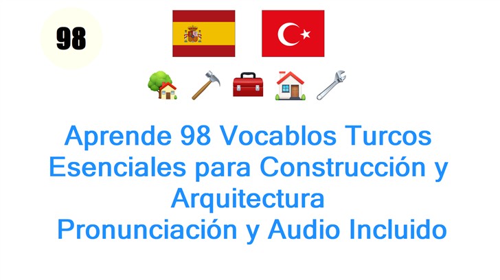 Aprende 98 Vocablos Turcos Esenciales para Construcción y Arquitectura: Pronunciación y Audio Incluido